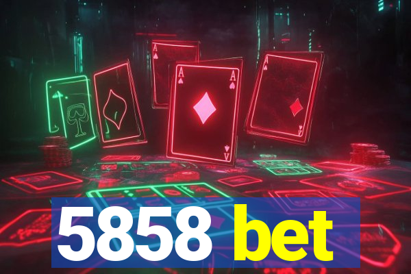 5858 bet